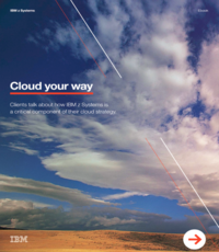 Cloud Your Way: Clients talk about how IBM z Systems is a critical component of their cloud strategy