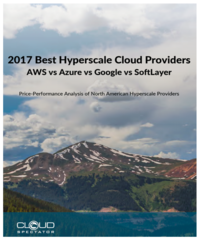 Report - 2017 Best Hyperscale Cloud Providers | AWS vs Azure vs Google vs Softlayer